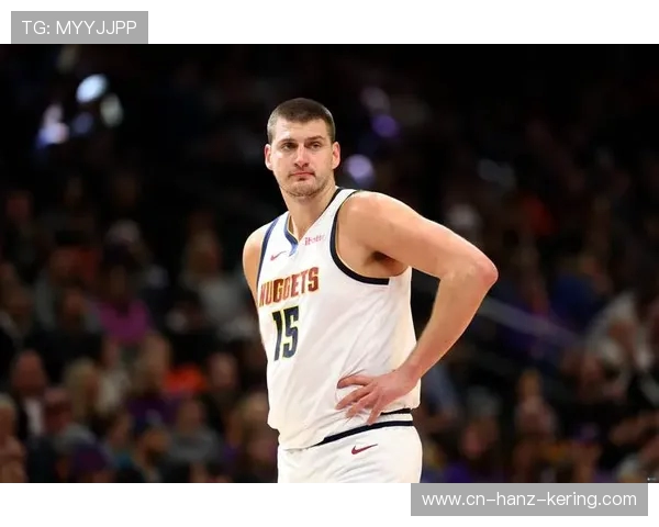 尼古拉约基奇引领掘金队再度崛起展现无解中锋统治力